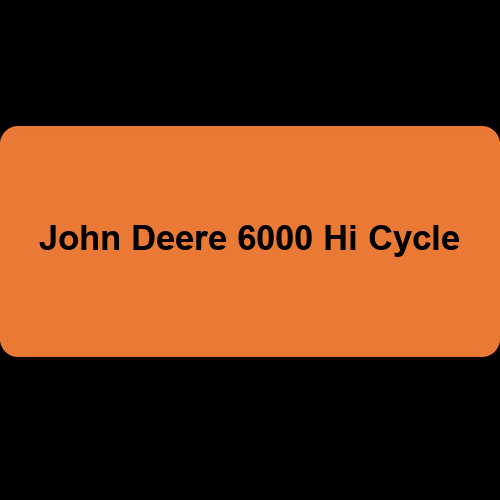 John Deere 6000 Hi Cycle